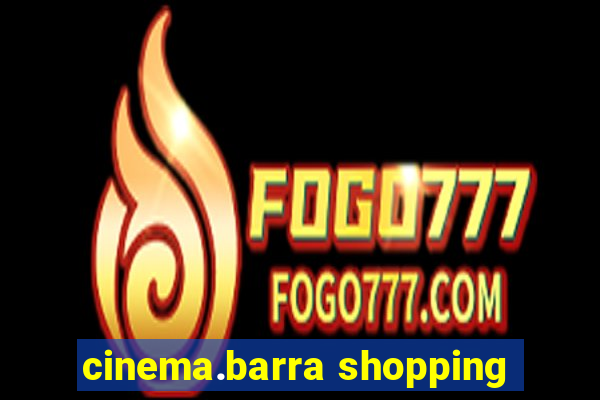 cinema.barra shopping